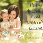 Natural Alternatives to Treat Children's Eczema