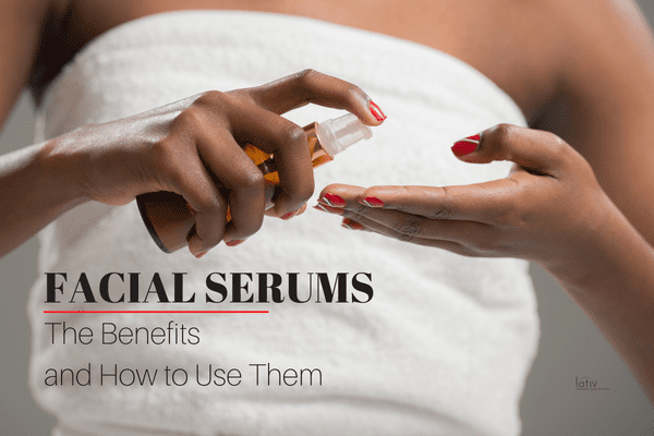 How To Choose and Use a Facial Serum