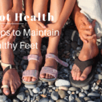 The Benefits of Taking Better Care of Your Feet