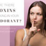 What to Look for in a Natural Deodorant