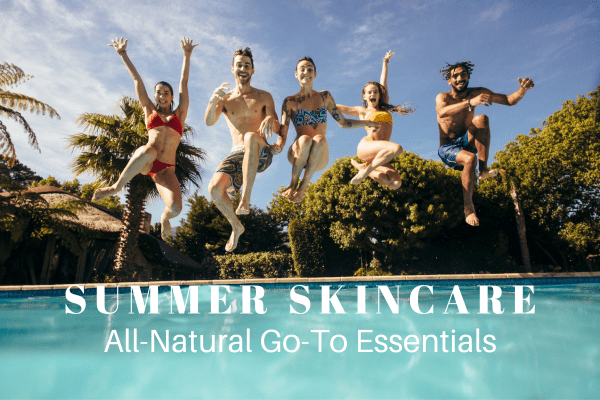 Summer Skin: 10 Natural Skin Care Essentials